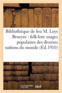 Catalogue de la Bibliothèque de Feu M. Loys Brueyre: Folk-Lore