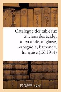 Catalogue Des Tableaux Anciens Des Écoles Allemande, Anglaise, Espagnole, Flamande, Française,