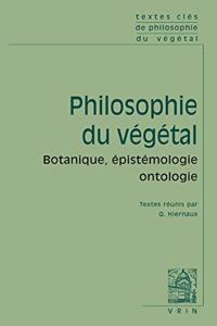 Textes Cles de Philosophie Du Vegetal