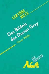 Das Bildnis des Dorian Gray von Oscar Wilde (Lekturehilfe)