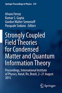 Strongly Coupled Field Theories for Condensed Matter and Quantum Information Theory