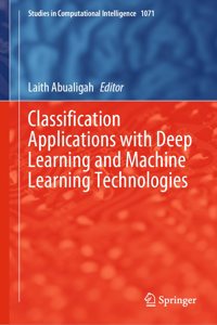 Classification Applications with Deep Learning and Machine Learning Technologies