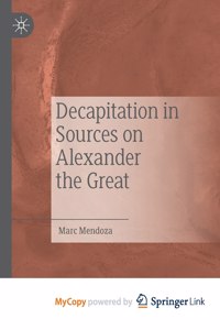 Decapitation in Sources on Alexander the Great