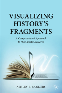 Visualizing History's Fragments