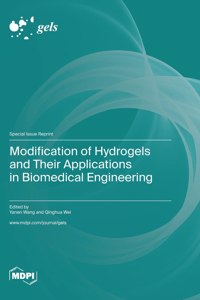 Modification of Hydrogels and Their Applications in Biomedical Engineering
