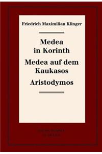 Historisch-Kritische Gesamtausgabe, Band VII, Medea in Korinth. Medea Auf Dem Kaukasos. Aristodymos