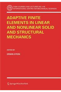 Adaptive Finite Elements in Linear and Nonlinear Solid and Structural Mechanics
