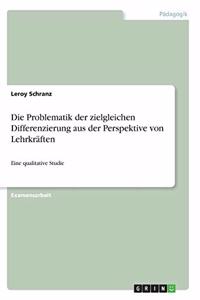 Die Problematik der zielgleichen Differenzierung aus der Perspektive von Lehrkräften