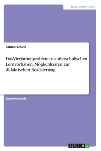 Vierfarbenproblem in außerschulischen Lernvorhaben. Möglichkeiten zur didaktischen Realisierung