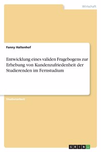 Entwicklung eines validen Fragebogens zur Erhebung von Kundenzufriedenheit der Studierenden im Fernstudium
