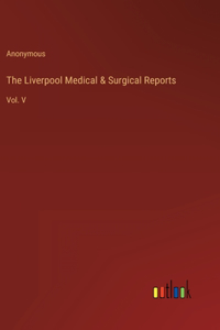 Liverpool Medical & Surgical Reports