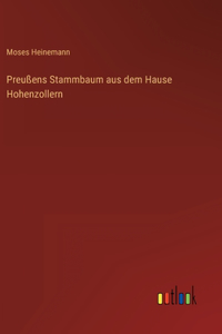 Preußens Stammbaum aus dem Hause Hohenzollern