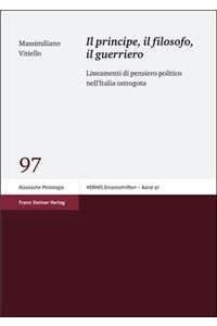 Il Principe, Il Filosofo, Il Guerriero: Lineamenti Di Pensiero Politico Nell'italia Ostrogota