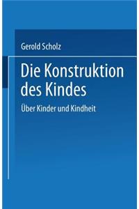 Die Konstruktion des Kindes