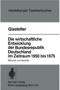 Wirtschaftliche Entwicklung Der Bundesrepublik Deutschland Im Zeitraum 1950 Bis 1975