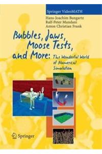 Bubbles, Jaws, Moose Tests, and More