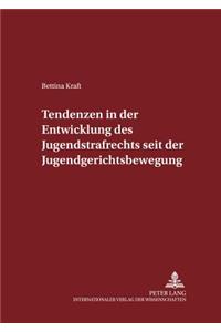 Tendenzen in der Entwicklung des Jugendstrafrechts seit der Jugendgerichtsbewegung