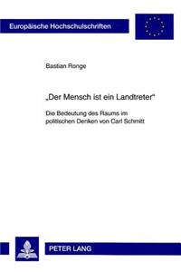 «Der Mensch Ist Ein Landtreter»