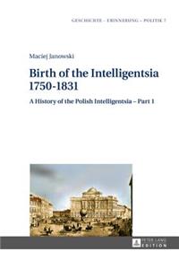 Birth of the Intelligentsia - 1750-1831