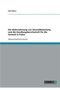 Die Wahrnehmung von Umweltbelastung und die Handlungsbereitschaft für die Umwelt in Polen