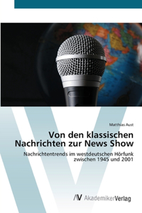 Von den klassischen Nachrichten zur News Show