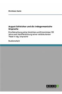 August Schleicher und die indogermanische Ursprache