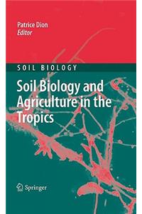 Soil Biology and Agriculture in the Tropics