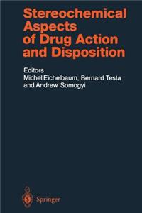 Stereochemical Aspects of Drug Action and Disposition