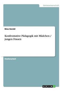 Konfrontative Pädagogik mit Mädchen / jungen Frauen