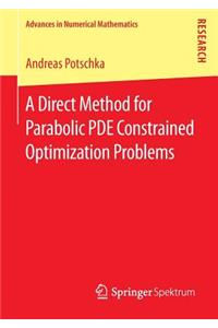 Direct Method for Parabolic Pde Constrained Optimization Problems