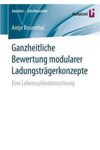 Ganzheitliche Bewertung Modularer Ladungsträgerkonzepte