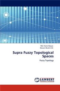 Supra Fuzzy Topological Spaces