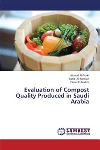 Evaluation of Compost Quality Produced in Saudi Arabia