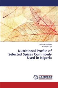 Nutritional Profile of Selected Spices Commonly Used in Nigeria