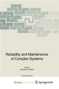 Reliability and Maintenance of Complex Systems