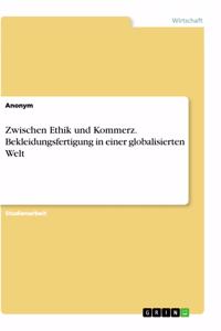 Zwischen Ethik und Kommerz. Bekleidungsfertigung in einer globalisierten Welt