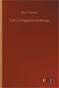 A-B-C of Vegetable Gardening