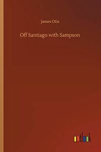 Off Santiago with Sampson