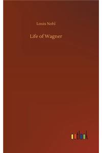 Life of Wagner