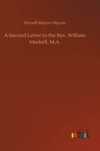 Second Letter to the Rev. William Maskell, M.A.