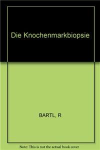 Bartl Die *knochenmarkbiopsien*