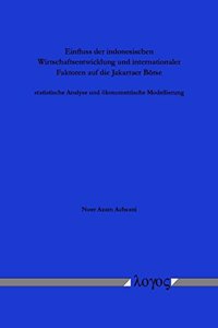 Einfluss Der Indonesischen Wirtschaftsentwicklung Und Internationaler Faktoren Auf Die Jakartaer Borse
