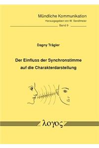 Der Einfluss Der Synchronstimme Auf Die Charakterdarstellung