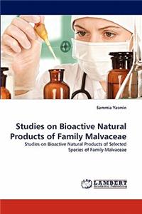 Studies on Bioactive Natural Products of Family Malvaceae