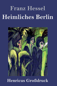 Heimliches Berlin (Großdruck)