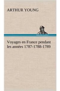 Voyages en France pendant les années 1787-1788-1789