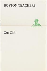 Our Gift