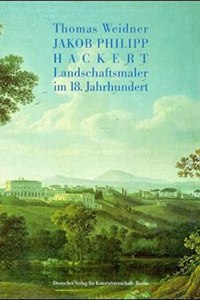 Jakob Philipp Hackert: Landschaftsmaler Im 18. Jahrhundert