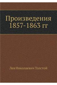 Proizvedeniya 1857-1863 Gg