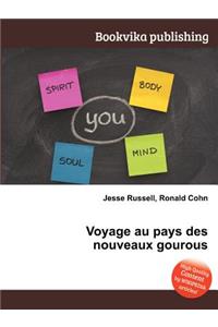 Voyage Au Pays Des Nouveaux Gourous